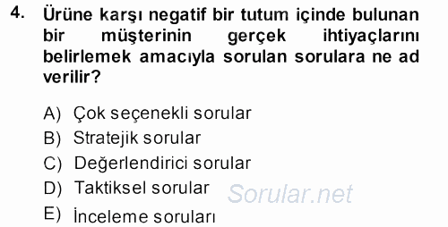 Satış Teknikleri 2013 - 2014 Dönem Sonu Sınavı 4.Soru