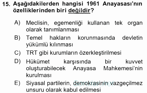 Türkiye´de Demokrasi Ve Parlemento Tarihi 2015 - 2016 Dönem Sonu Sınavı 15.Soru