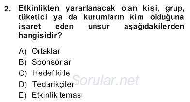 Etkinlik Yönetimi 2013 - 2014 Ara Sınavı 2.Soru