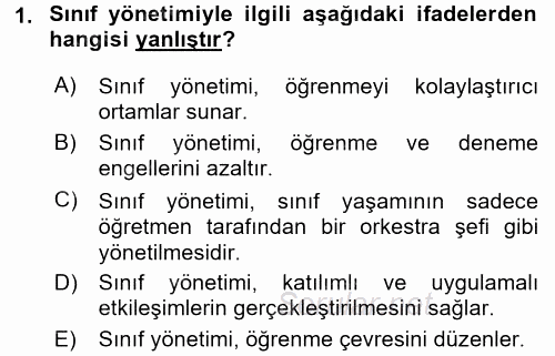 Sınıf Yönetimi 2017 - 2018 Dönem Sonu Sınavı 1.Soru