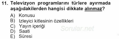 Radyo ve Televizyon Programcılığının Temel Kavramları 2012 - 2013 Ara Sınavı 11.Soru