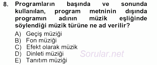 Radyo ve Televizyon Programcılığının Temel Kavramları 2012 - 2013 Ara Sınavı 8.Soru