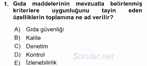 Gıda Mevzuatı ve Kalite Yönetimi 2017 - 2018 3 Ders Sınavı 1.Soru