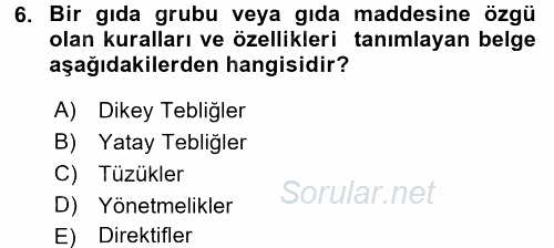 Gıda Mevzuatı ve Kalite Yönetimi 2017 - 2018 3 Ders Sınavı 6.Soru