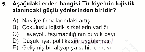 Çağdaş Lojistik Uygulamaları 2012 - 2013 Ara Sınavı 5.Soru