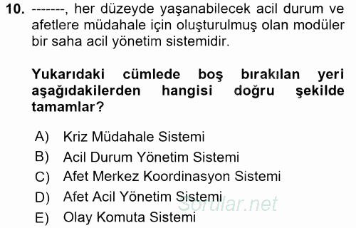 Acil Durum Bilgisi ve Yönetimine Giriş 2017 - 2018 Ara Sınavı 10.Soru