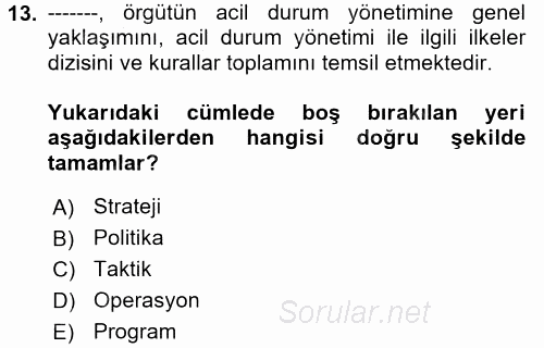 Acil Durum Bilgisi ve Yönetimine Giriş 2017 - 2018 Ara Sınavı 13.Soru