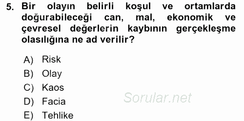 Acil Durum Bilgisi ve Yönetimine Giriş 2017 - 2018 Ara Sınavı 5.Soru
