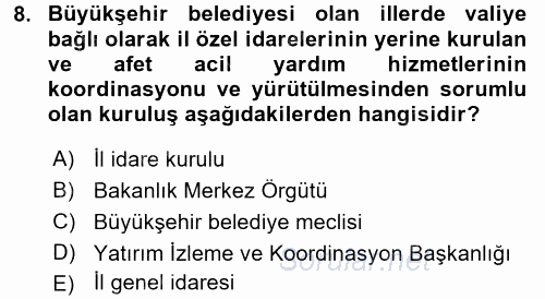 Acil Durum Bilgisi ve Yönetimine Giriş 2017 - 2018 Ara Sınavı 8.Soru