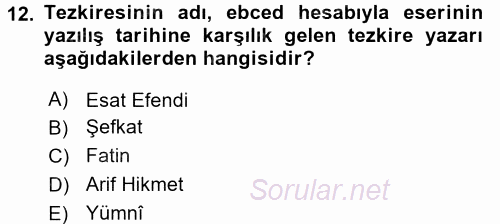 Eski Türk Edebiyatının Kaynaklarından Şair Tezkireleri 2015 - 2016 Dönem Sonu Sınavı 12.Soru