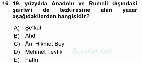 Eski Türk Edebiyatının Kaynaklarından Şair Tezkireleri 2015 - 2016 Dönem Sonu Sınavı 16.Soru