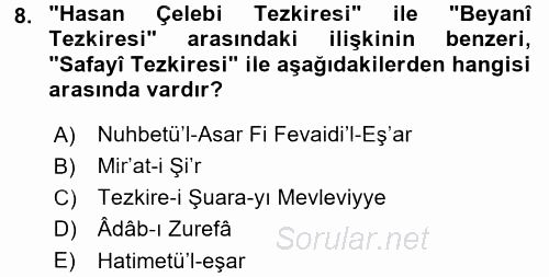 Eski Türk Edebiyatının Kaynaklarından Şair Tezkireleri 2015 - 2016 Dönem Sonu Sınavı 8.Soru