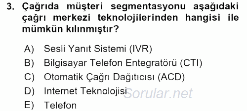 Çağrı Merkezi Yönetimi 2 2015 - 2016 Ara Sınavı 3.Soru