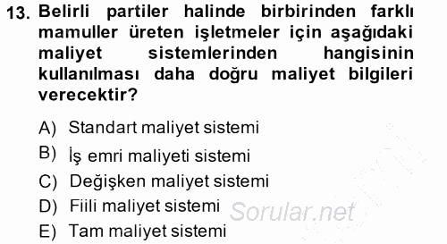 Maliyet Muhasebesi 2013 - 2014 Dönem Sonu Sınavı 13.Soru