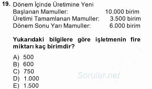 Maliyet Muhasebesi 2013 - 2014 Dönem Sonu Sınavı 19.Soru