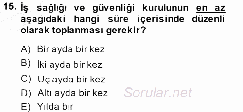 İş Sağlığı ve Güvenliği 2014 - 2015 Dönem Sonu Sınavı 15.Soru
