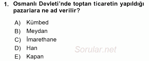 Osmanlı İktisat Tarihi 2017 - 2018 Dönem Sonu Sınavı 1.Soru