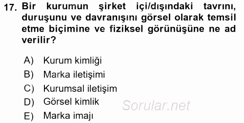 Marka İletişimi Tasarımı ve Uygulamaları 2016 - 2017 Ara Sınavı 17.Soru