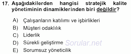 Kalite Yönetim Sistemleri 2015 - 2016 Tek Ders Sınavı 17.Soru