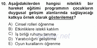 Okulöncesinde Beden Eğitimi Ve Oyun Öğretimi 2014 - 2015 Ara Sınavı 10.Soru