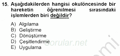 Okulöncesinde Beden Eğitimi Ve Oyun Öğretimi 2014 - 2015 Ara Sınavı 15.Soru