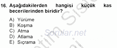 Okulöncesinde Beden Eğitimi Ve Oyun Öğretimi 2014 - 2015 Ara Sınavı 16.Soru