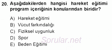 Okulöncesinde Beden Eğitimi Ve Oyun Öğretimi 2014 - 2015 Ara Sınavı 20.Soru