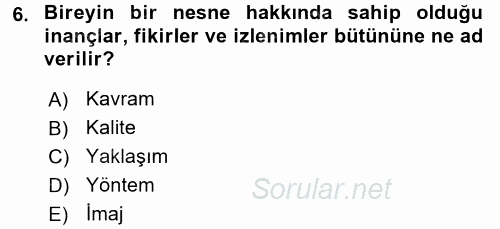 Konaklama Hizmetlerinde Kalite Yönetimi 2016 - 2017 Dönem Sonu Sınavı 6.Soru