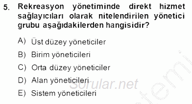 Boş Zaman ve Rekreasyon Yönetimi 2014 - 2015 Dönem Sonu Sınavı 5.Soru