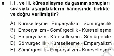 Küreselleşme ve Kültürlerarası İletişim 2013 - 2014 Tek Ders Sınavı 6.Soru