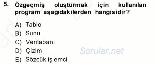 Temel Bilgi Teknolojileri 1 2013 - 2014 Ara Sınavı 5.Soru