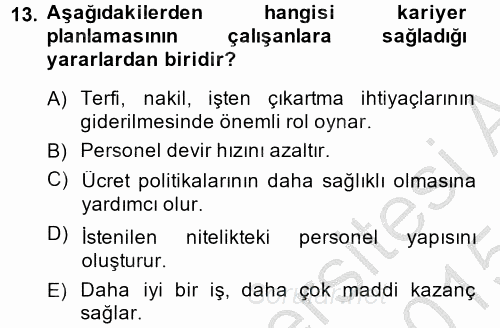 Performans ve Kariyer Yönetimi 2014 - 2015 Dönem Sonu Sınavı 13.Soru