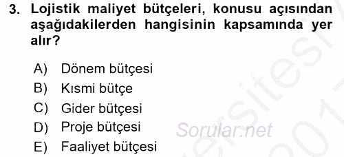 Lojistik Maliyetleri ve Raporlama 2 2016 - 2017 3 Ders Sınavı 3.Soru