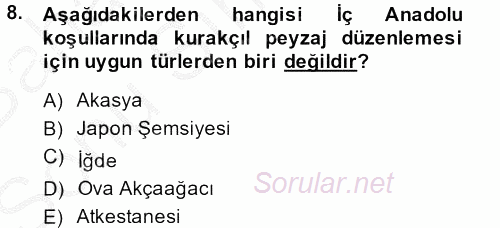 Peyzaj Çevre ve Tarım 2013 - 2014 Dönem Sonu Sınavı 8.Soru