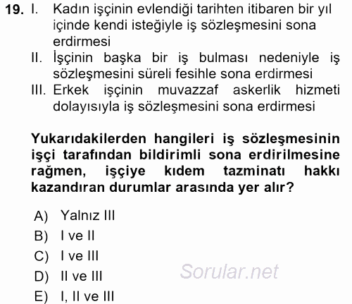 İş Ve Sosyal Güvenlik Hukuku 2017 - 2018 Ara Sınavı 19.Soru