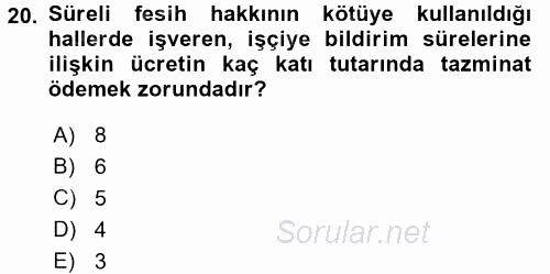 İş Ve Sosyal Güvenlik Hukuku 2017 - 2018 Ara Sınavı 20.Soru