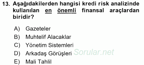 Bankalarda Kredi Yönetimi 2017 - 2018 3 Ders Sınavı 13.Soru