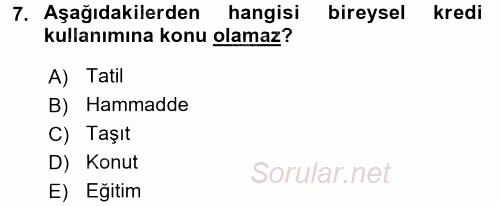 Bankalarda Kredi Yönetimi 2017 - 2018 3 Ders Sınavı 7.Soru