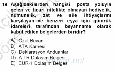 Gümrük Mevzuatı 2012 - 2013 Dönem Sonu Sınavı 19.Soru