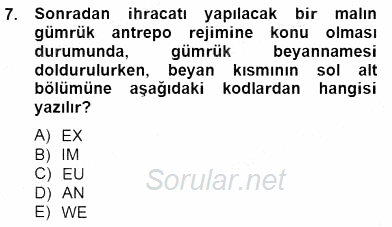 Gümrük Mevzuatı 2012 - 2013 Dönem Sonu Sınavı 7.Soru
