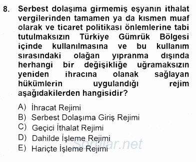 Gümrük Mevzuatı 2012 - 2013 Dönem Sonu Sınavı 8.Soru
