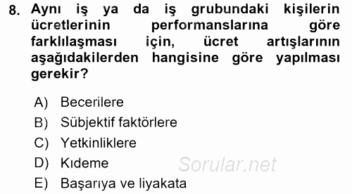 Ücret ve Ödül Yönetimi 2017 - 2018 3 Ders Sınavı 8.Soru