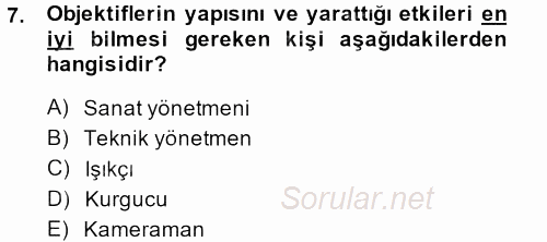 Kamera Tekniğine Giriş 2014 - 2015 Dönem Sonu Sınavı 7.Soru