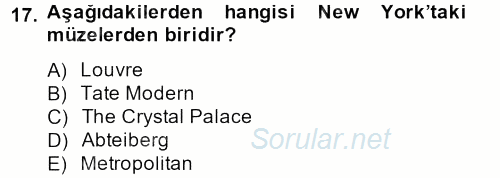 Müzecilik ve Sergileme 2013 - 2014 Dönem Sonu Sınavı 17.Soru