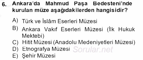 Müzecilik ve Sergileme 2013 - 2014 Dönem Sonu Sınavı 6.Soru