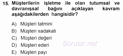 Perakendecilikte Müşteri İlişkileri Yönetimi 2014 - 2015 Dönem Sonu Sınavı 15.Soru