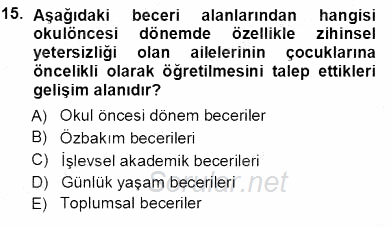 Davranış Ve Öğrenme Sorunu Olan Çocukların Eğitimi 2013 - 2014 Tek Ders Sınavı 15.Soru