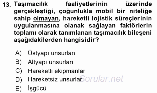 Ulaştırma Sistemleri Ve Yönetimi 2017 - 2018 Ara Sınavı 13.Soru
