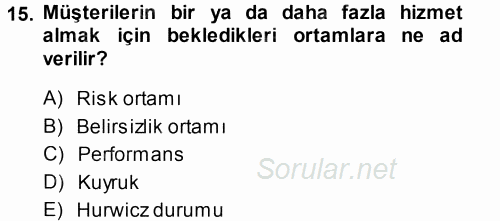 Sağlık Kurumlarında Operasyon Yönetimi 2014 - 2015 Tek Ders Sınavı 15.Soru