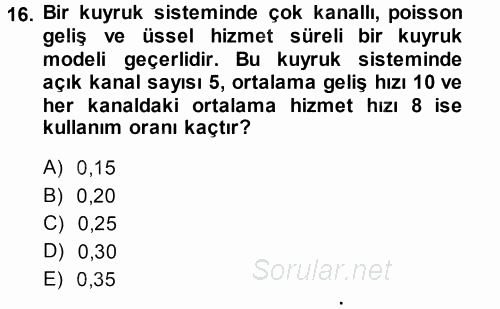 Sağlık Kurumlarında Operasyon Yönetimi 2014 - 2015 Tek Ders Sınavı 16.Soru